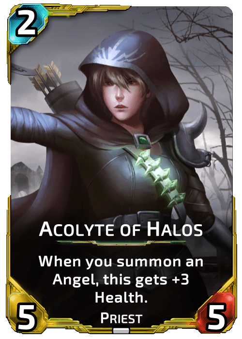 Nova Blitz - Acolyte of Halos - When you summon an Angel, this gets +3 Health
