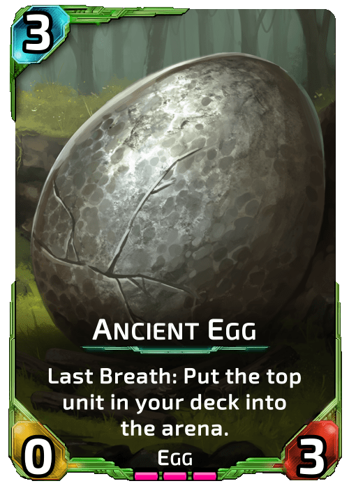 Nova Blitz - Ancient Egg - Last Breath: Put the top unit in your deck into the arena.