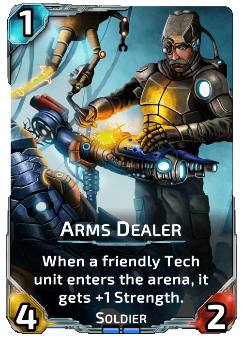 Nova Blitz - Arms Dealer - When a friendly Tech unit enters the arena, it gets +1 Strength.