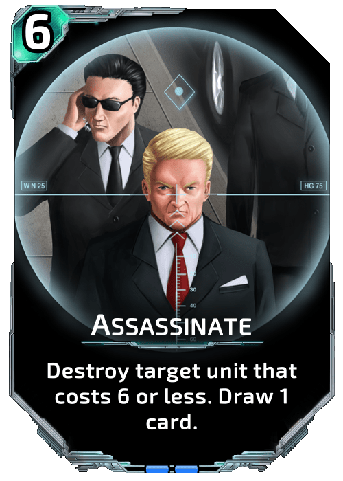 Nova Blitz - Assassinate - Destroy target unit that costs 6 or less. Draw 1 card.