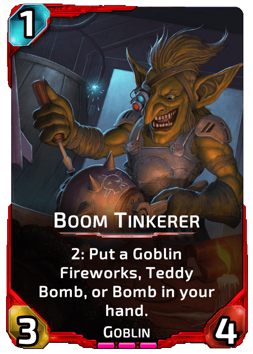 Boom Tinkerer Nova Blitz - Boom Tinkerer - 2: Put a Goblin Fireworks, Teddy Bomb, or Bomb in your hand.