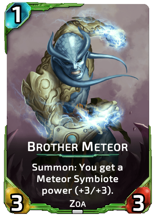 Nova Blitz - Brother Meteor - Summon: You get a Meteor Symbiote power (+3/+3).