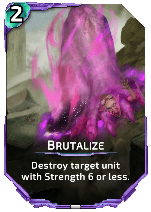 Nova Blitz - Brutalize - Destroy target unit with Strength 6 or less