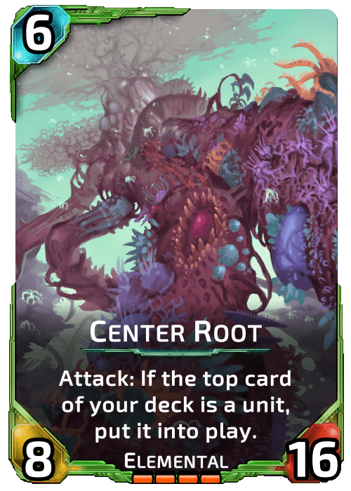 Center Root Nova Blitz - Center Root - Attack: If the top card of your deck is a unit, put it into play.