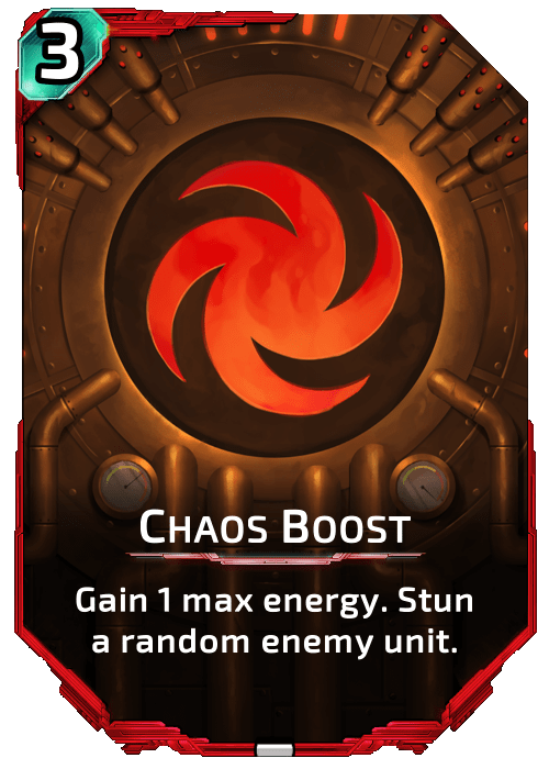 Chaos Boost Nova Blitz - Chaos Boost - Gain 1 max energy. Stun a random enemy unit.
