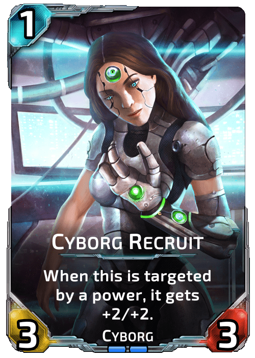 Cyborg Recruit Nova Blitz - Cyborg Recruit - When this is targeted by a power, it gets +2/+2.