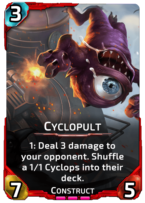Nova Blitz - Cyclopult - 1: Deal 3 damage to your opponent. Shuffle a 1/1 Cyclops into their deck.
