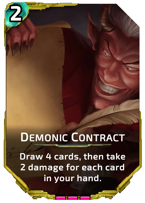 Nova Blitz - Demonic Contract - Draw 4 cards, then take 2 damage for each card in your hand.