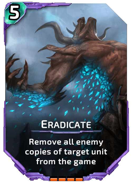 Nova Blitz - Eradicate - Remove all enemy copies of target unit from the game