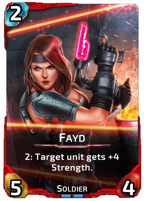Nova Blitz - Fayd - 2: Target unit gets +4 Strength.