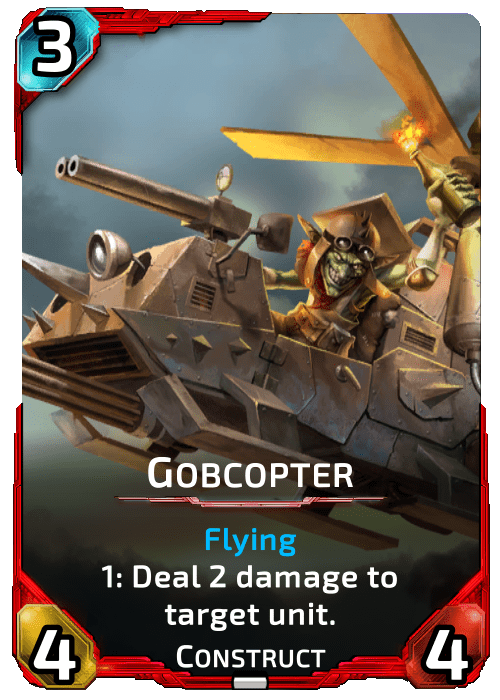 Gobcopter Nova Blitz - Gobcopter - 1: Deal 2 damage to target unit.