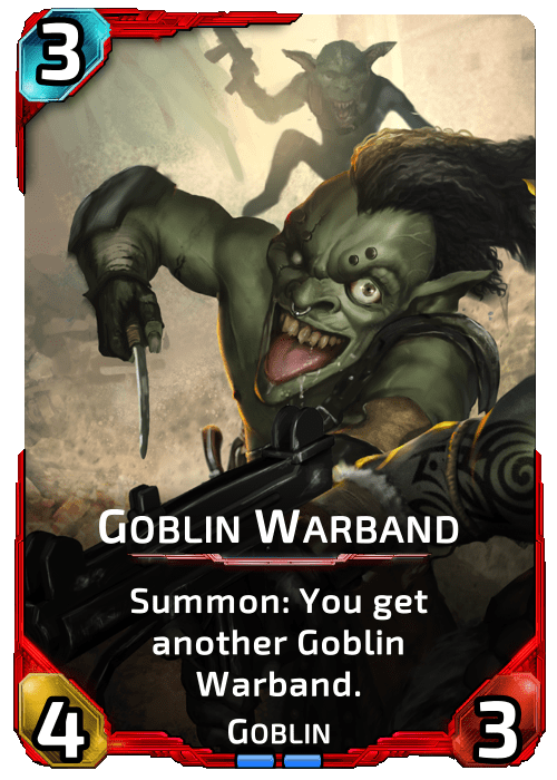 Goblin Warband Nova Blitz - Goblin Warband - Summon: You get another Goblin Warband.