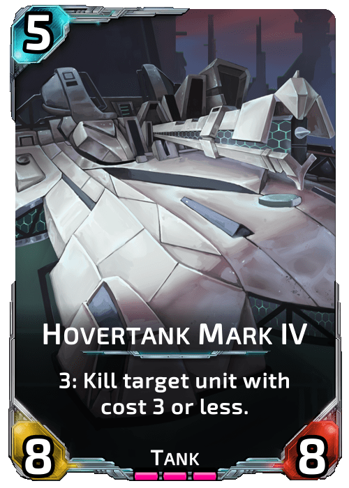Nova Blitz - Hovertank Mark IV - 3: Kill target unit with cost 3 or less.