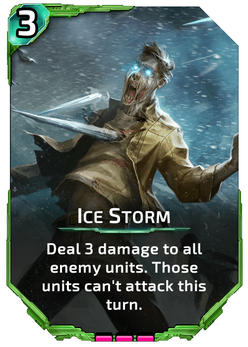 Nova Blitz - Ice Storm - Deal 3 damage to all enemy units. Those units can