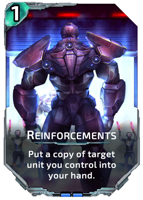 Nova Blitz - Reinforcements - Put a copy of target unit you control into your hand.