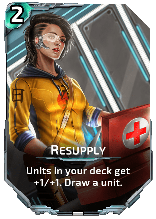 Resupply Nova Blitz - Resupply - Units in your deck get +1/+1. Draw a unit.