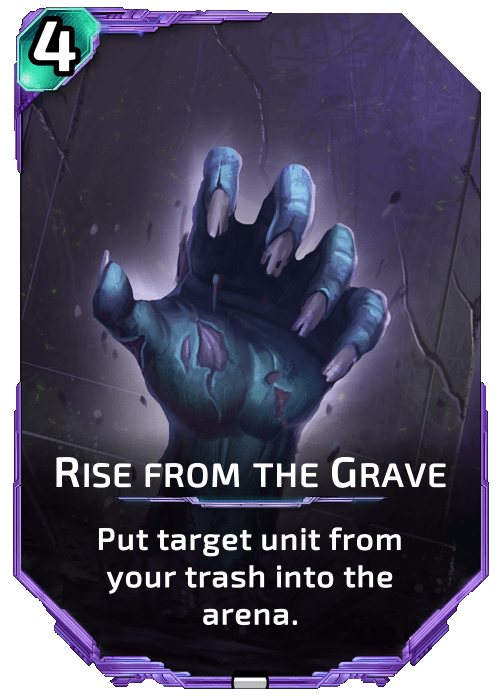 Rise from the Grave Nova Blitz - Rise from the Grave - Put target unit from your trash into the arena