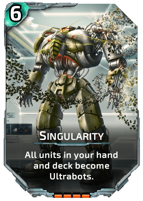 Nova Blitz - Singularity - All units in your hand and deck become Ultrabots.
