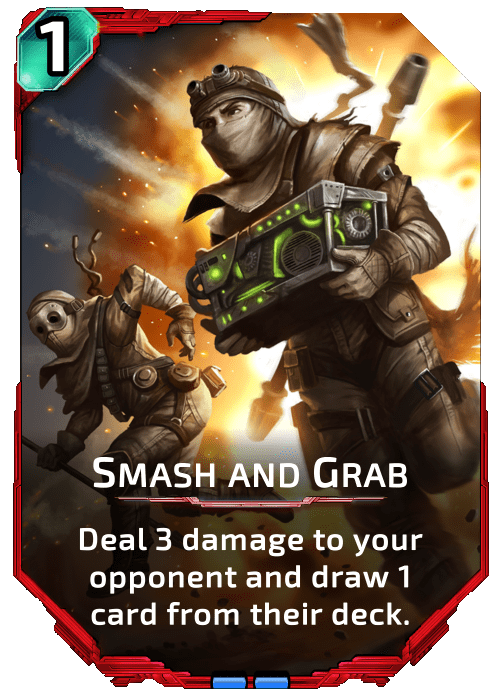 Nova Blitz - Smash and Grab - Deal 3 damage to your opponent and draw 1 card from their deck.