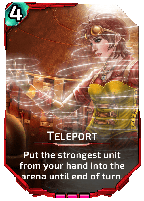 Nova Blitz - Teleport - Put the strongest unit from your hand into the arena until end of turn.