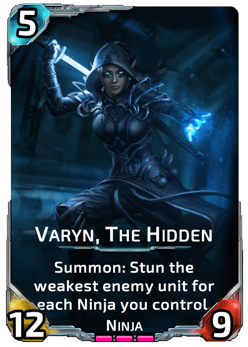 Varyn, The Hidden Nova Blitz - Varyn, The Hidden - Summon: Stun the weakest enemy unit for each Ninja you control.