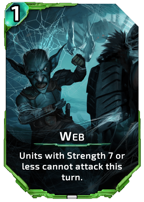 Nova Blitz - Web - Units with Strength 7 or less cannot attack this turn.